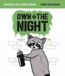 Radiant Pig Own The Night IPA 16oz Cans 0